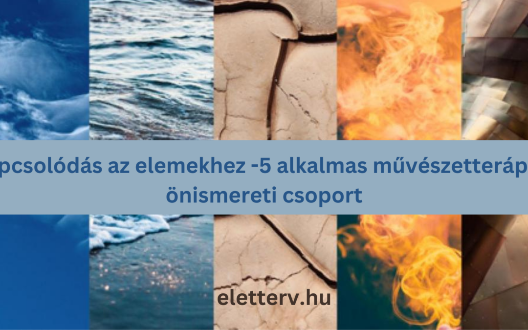 Kapcsolódás az elemekhez – 5 alkalmas csoport